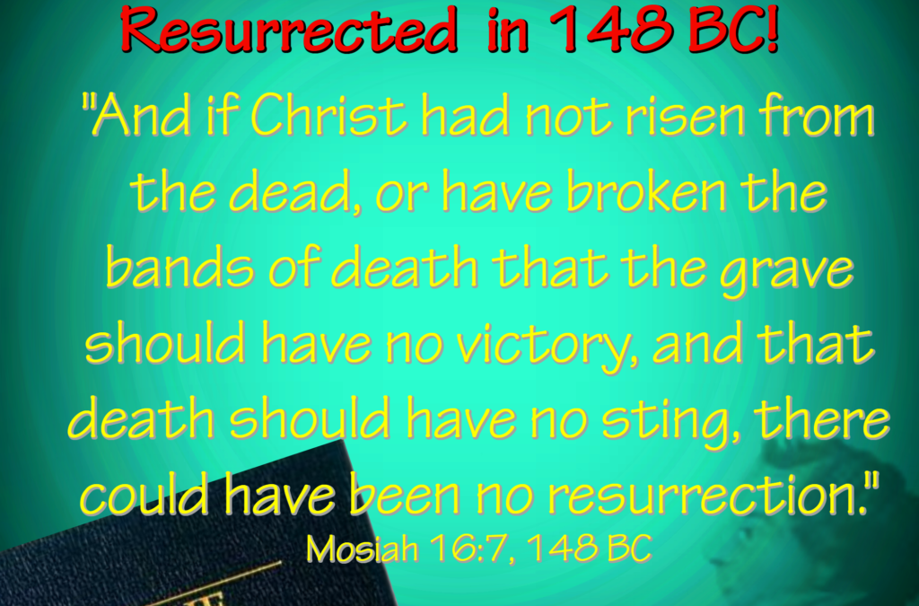 Book of Mormon Jesus Resurrected in 148 BC?!